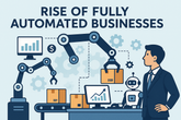 Rise of Automated Businesses